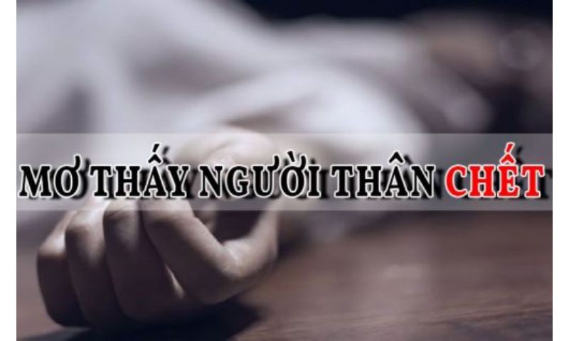 Mơ thấy người thân đã mất đánh số gì? Con số may mắn