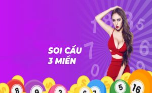 Soi cầu 3 miền và những thông tin người mới cần nắm chắc